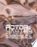 Actor & Avatar : : A Scientific and Artistic Catalog /