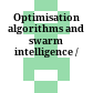 Optimisation algorithms and swarm intelligence /