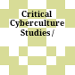 Critical Cyberculture Studies /