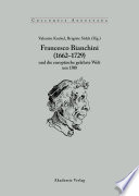 Francesco Bianchini (1662-1729) und die europäische gelehrte Welt um 1700 /