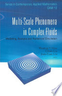 Multi-scale phenomena in complex fluids : modeling, analysis and numerical simulation /