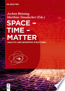 Space – Time – Matter : : Analytic and Geometric Structures /