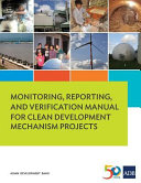 Monitoring, reporting, and verification manual for clean development mechanism projects /