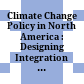 Climate Change Policy in North America : : Designing Integration in a Regional System /