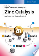 Zinc catalysis : : applications in organic synthesis /