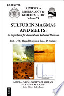 Sulfur in Magmas and Melts: : : Its Importance for Natural and Technical Processes /