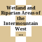 Wetland and Riparian Areas of the Intermountain West : : Ecology and Management /