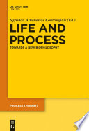 Life and Process : : Towards a New Biophilosophy /