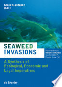 Seaweed Invasions : : A Synthesis of Ecological, Economic and Legal Imperatives /