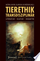 Tierethik transdisziplinär : : Literatur - Kultur - Didaktik /