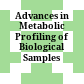 Advances in Metabolic Profiling of Biological Samples /