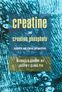 Creatine and creatine phosphate : scientific and clinical perspectives /