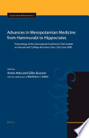 Advances in Mesopotamian medicine from Hammurabi to Hippocrates : proceedings of the International Conference "Oeil Malade et Mauvais Oeil", College de France, Paris, 23rd June 2006 /