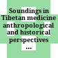 Soundings in Tibetan medicine : anthropological and historical perspectives : PIATS 2003 : Tibetan studies : proceedings of the Tenth Seminar of the International Association for Tibetan Studies, Oxford, 2003 /