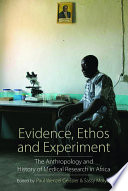 Evidence, Ethos and Experiment : : The Anthropology and History of Medical Research in Africa /