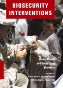 Biosecurity Interventions : : Global Health and Security in Question /