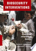 Biosecurity interventions : global health & security in question /