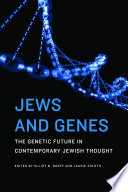 Jews and genes : : the genetic future in contemporary Jewish thought /