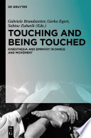 Touching and Being Touched : : Kinesthesia and Empathy in Dance and Movement /