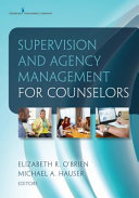 Supervision and agency management for counselors : : a practical approach /