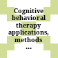 Cognitive behavioral therapy : applications, methods and outcomes /