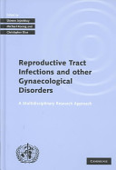 Investigating reproductive tract infections and other gynaecological disorders : a multidisciplinary research approach /