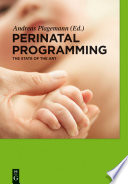 Perinatal Programming : : The State of the Art /