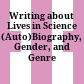Writing about Lives in Science : (Auto)Biography, Gender, and Genre