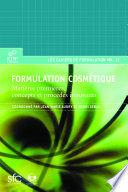 Formulation cosmétique : : Matières premières, concepts et procédés innovants /
