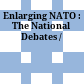 Enlarging NATO : : The National Debates /