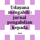 Udayana mengabdi : : jurnal pengabdian kepada masyrakat = Journal of community services.