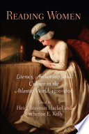 Reading Women : : Literacy, Authorship, and Culture in the Atlantic World, 15-18 /