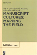 Manuscript cultures : : mapping the field /