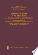 Unknown Treasures of the Altaic World in Libraries, Archives and Museums : : 53rd Annual Meeting of the Permanent International Altaistic Conference, St. Petersburg, July 25-30, 2010 /