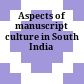 Aspects of manuscript culture in South India