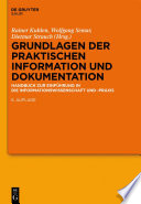 Grundlagen der praktischen Information und Dokumentation : : Handbuch zur Einführung in die Informationswissenschaft und -praxis /