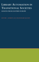 Library automation in transitional societies : lessons from Eastern Europe /