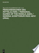 Personennamen des Mittelalters : : Namensformen für 13.000 Personen gemäß den Regeln für die Alphabetische Katalogisierung (RAK) /