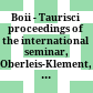Boii - Taurisci : proceedings of the international seminar, Oberleis-Klement, June 14th-15th, 2012