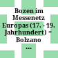Bozen im Messenetz Europas (17. - 19. Jahrhundert) : = Bolzano nel sistema fieristico europeo (secc. XVII - XIX)