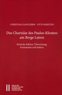 Das Chartular des Paulos-Klosters am Berge Latros : kritische Edition, Übersetzung, Kommentar und Indices