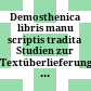 Demosthenica libris manu scriptis tradita : Studien zur Textüberlieferung des Corpus Demosthenicum ; internationales Symposium in Wien, 22. - 24. September 2011