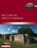 Der Limes als UNESCO-Welterbe