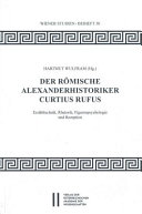 Der römische Alexanderhistoriker Curtius Rufus : Erzähltechnik, Rhetorik, Figurenpsychologie und Rezeption