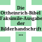 Die Ottheinrich-Bibel : Faksimile-Ausgabe der Bilderhandschrift Cgm 8010/1.2 der Bayerischen Staatsbibliothek München