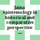 Jaina epistemology in historical and comparative perspective : critical edition and English translation of logical-epistemological treatises: Nyāyâvatāra, Nyāyâvatāra-vivṛti and Nyāyâvatāra-ṭippana with introduction and notes
