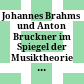 Johannes Brahms und Anton Bruckner im Spiegel der Musiktheorie : Bericht über das internationale Symposion St. Florian 2008