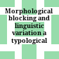 Morphological blocking and linguistic variation : a typological perspective
