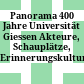 Panorama 400 Jahre Universität Giessen : Akteure, Schauplätze, Erinnerungskultur