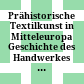 Prähistorische Textilkunst in Mitteleuropa : Geschichte des Handwerkes und Kleidung vor den Römern